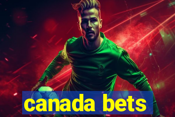 canada bets