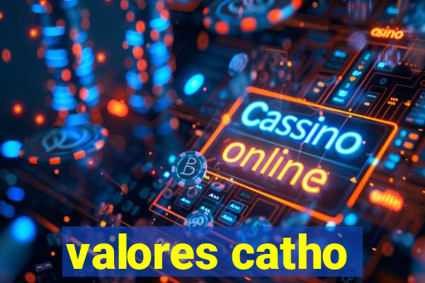 valores catho