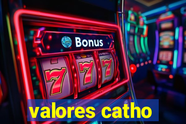 valores catho