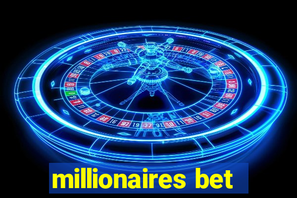 millionaires bet