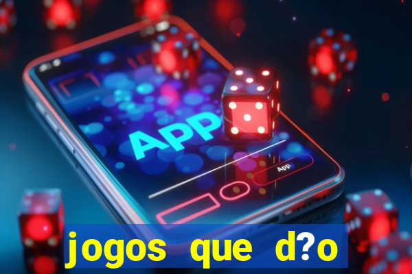 jogos que d?o dinheiro de verdade