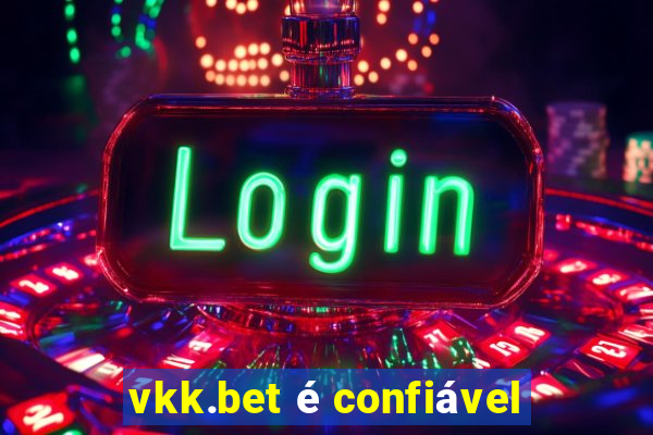 vkk.bet é confiável