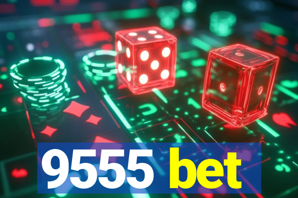 9555 bet