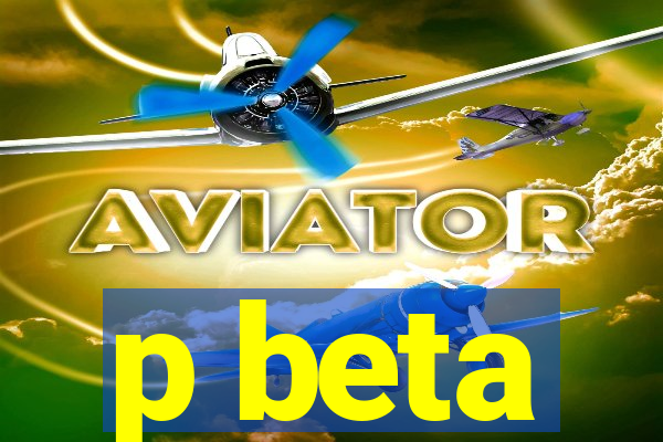 p beta