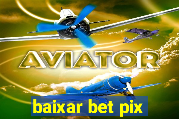 baixar bet pix