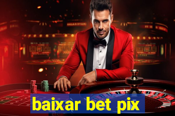 baixar bet pix