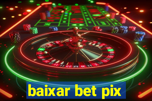 baixar bet pix