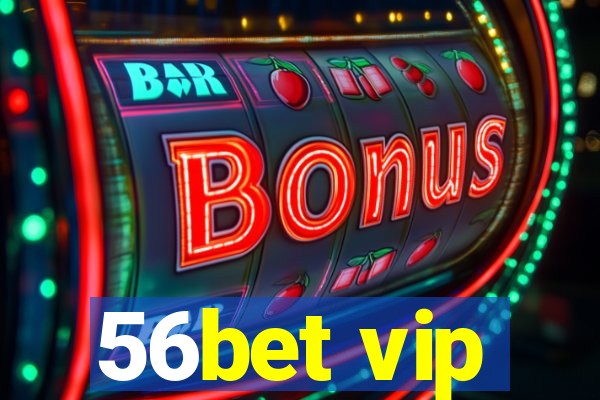 56bet vip