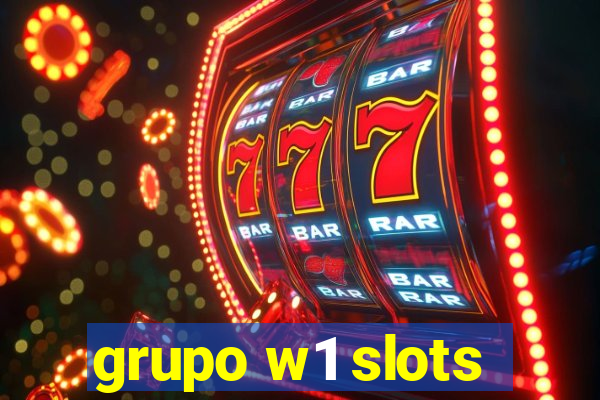 grupo w1 slots