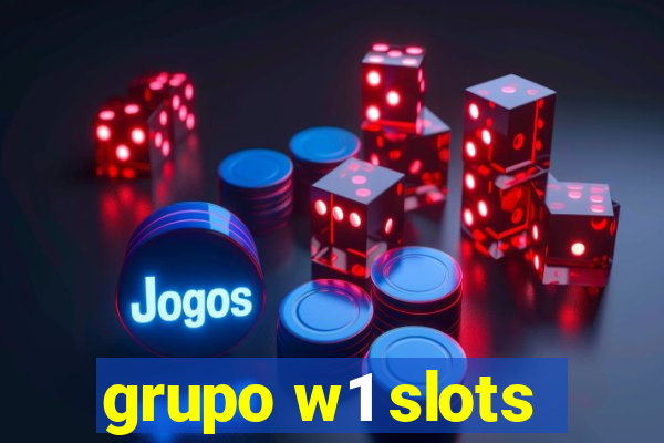 grupo w1 slots