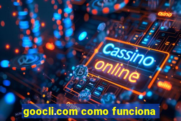 goocli.com como funciona