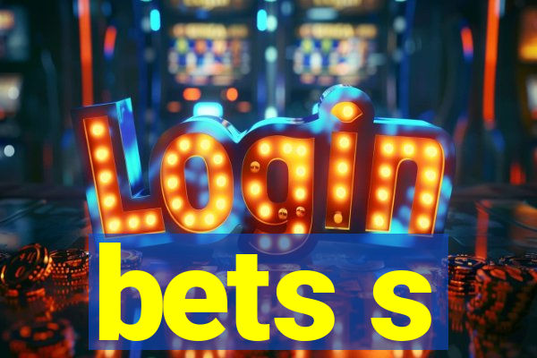 bets s