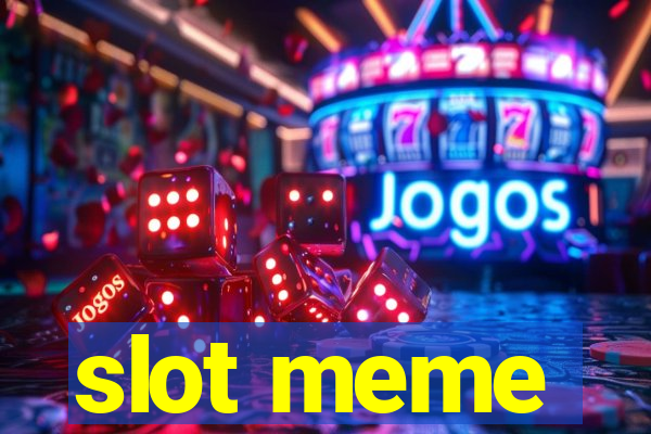 slot meme