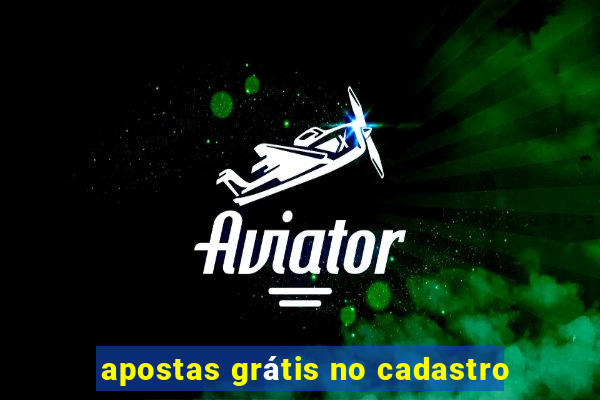 apostas grátis no cadastro