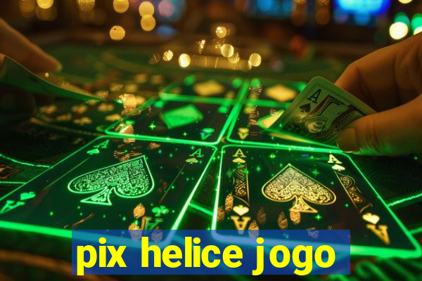 pix helice jogo