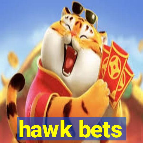 hawk bets