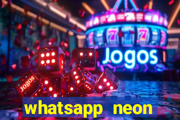 whatsapp neon consiga mais