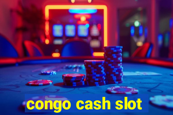 congo cash slot