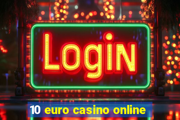 10 euro casino online