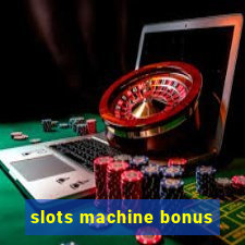 slots machine bonus