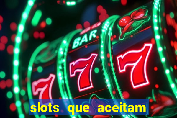 slots que aceitam cart?o de crédito