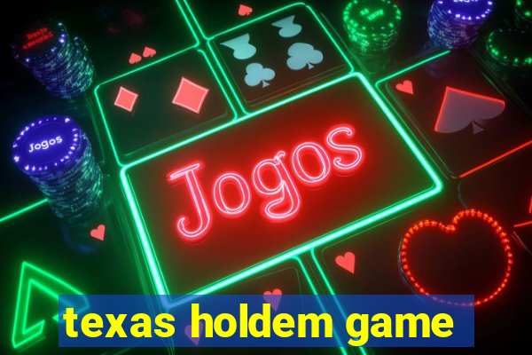 texas holdem game