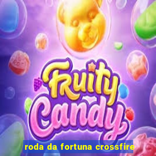 roda da fortuna crossfire