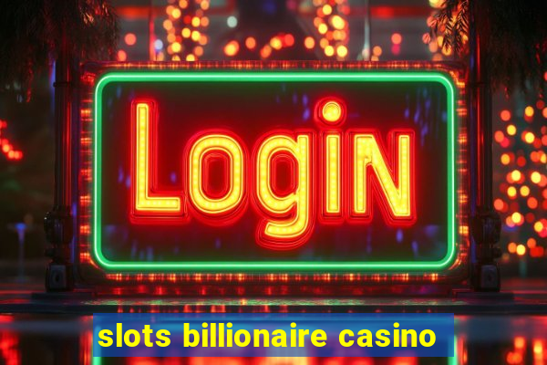 slots billionaire casino