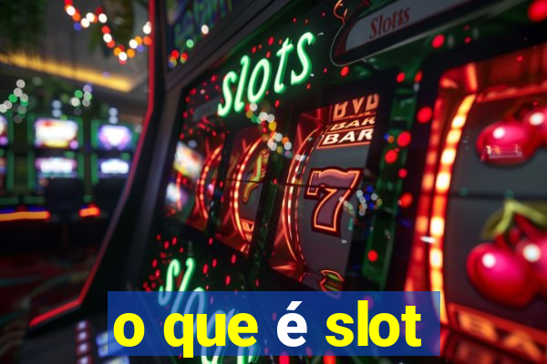 o que é slot