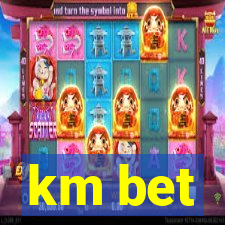 km bet