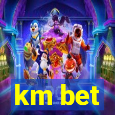 km bet