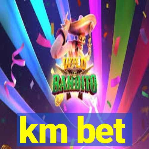 km bet