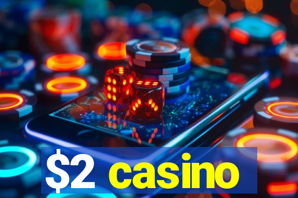 $2 casino