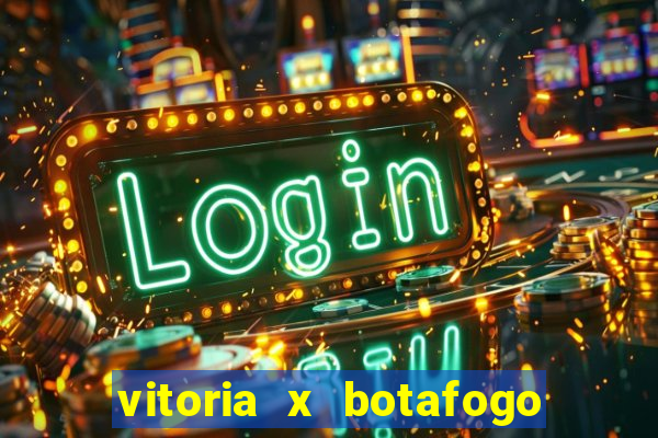 vitoria x botafogo sp futemax