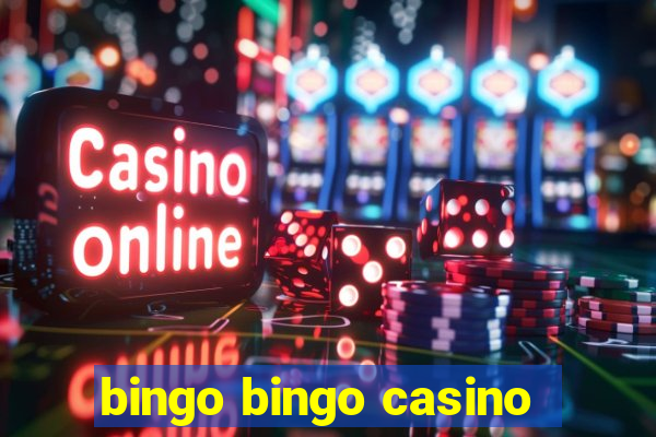 bingo bingo casino