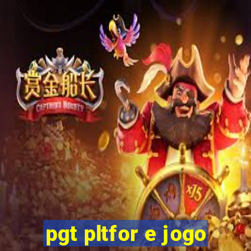 pgt pltfor e jogo