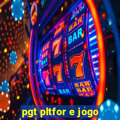 pgt pltfor e jogo