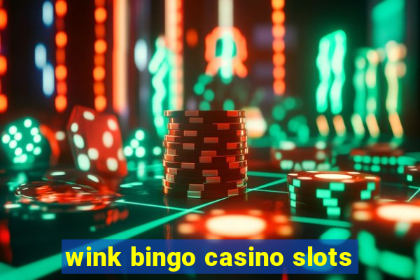 wink bingo casino slots