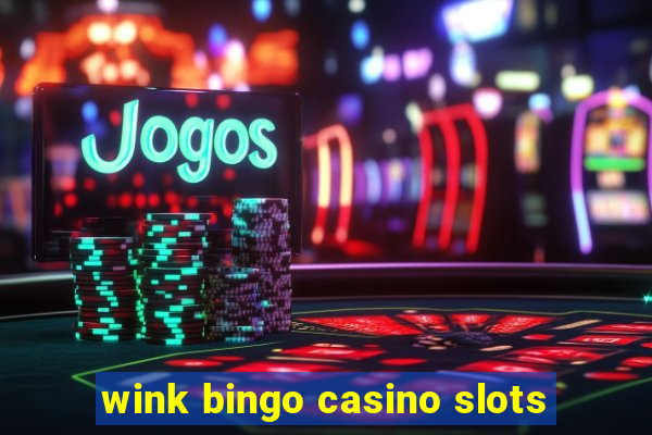 wink bingo casino slots