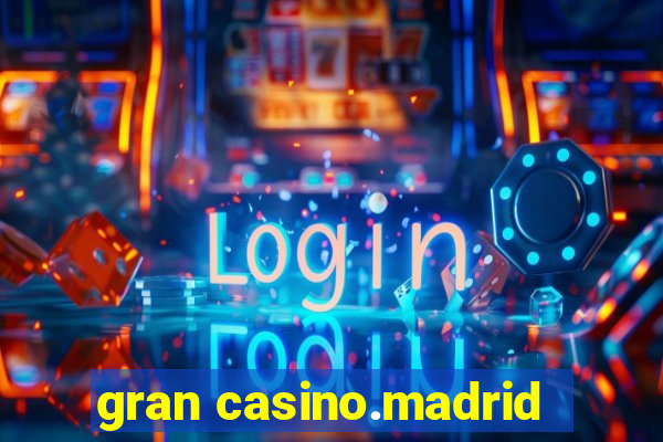 gran casino.madrid