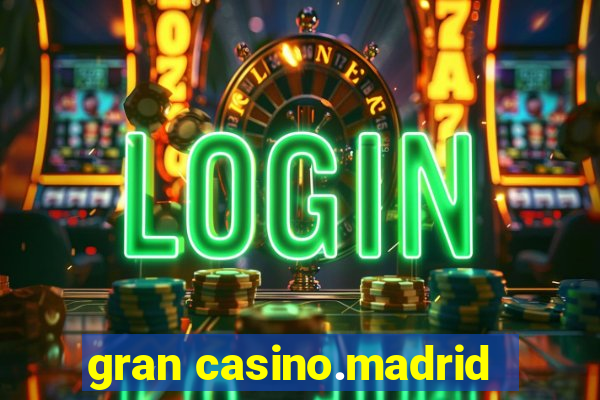 gran casino.madrid