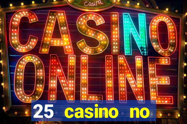 25 casino no deposit bonus