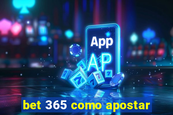 bet 365 como apostar