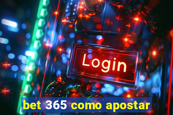 bet 365 como apostar