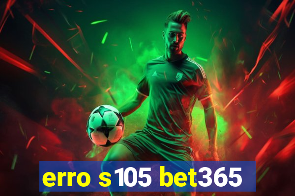 erro s105 bet365