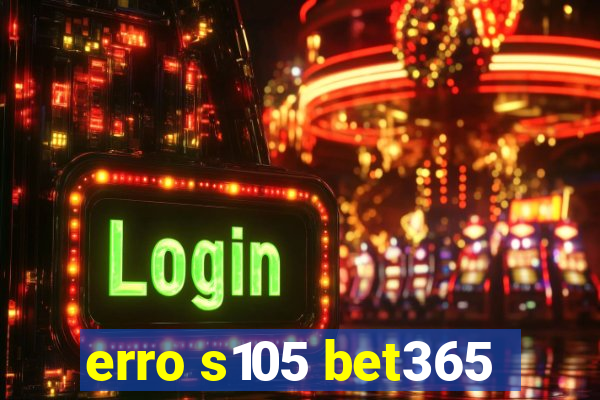 erro s105 bet365