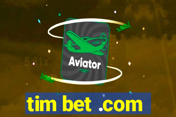 tim bet .com