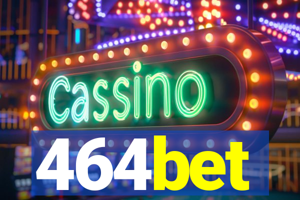 464bet