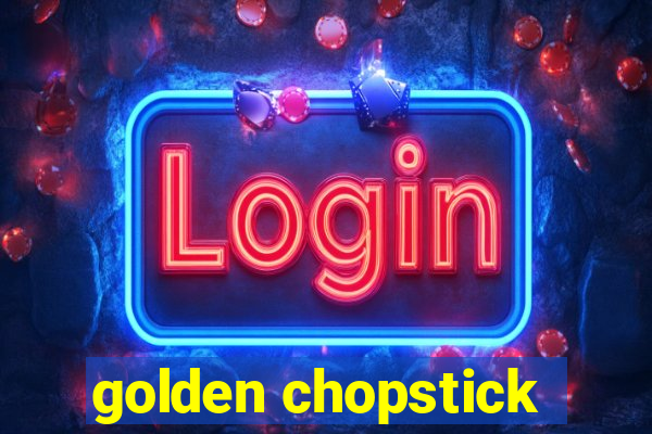 golden chopstick