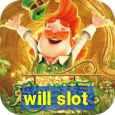 will slot